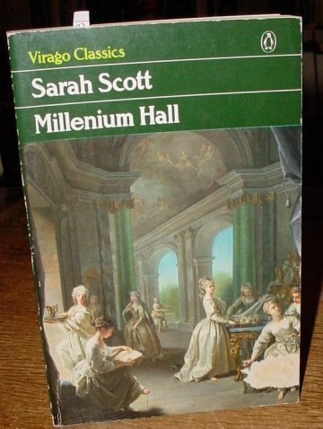 A Description of Millennium Hall and the Country Adjacent, Together With the Characters of the Inhabitants and Such Historical Anecdotes and Reflectio by Sarah Scott