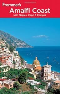 Frommer's Amalfi Coast with Naples, Capri and Pompeii by Alessandra de Rosa