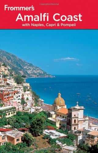 Frommer's Amalfi Coast with Naples, Capri and Pompeii by Alessandra de Rosa
