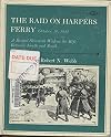 The Raid On Harpers Ferry, October 16, 1859 A Brutal Skirmish Widens the Rift between North and South