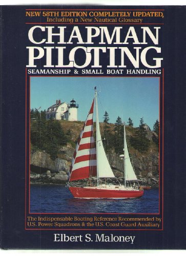 Chapman Piloting: Seamship & Small Boat Handling by Elbert Maloney