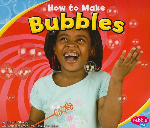 How to Make Bubbles by Erika L Shores