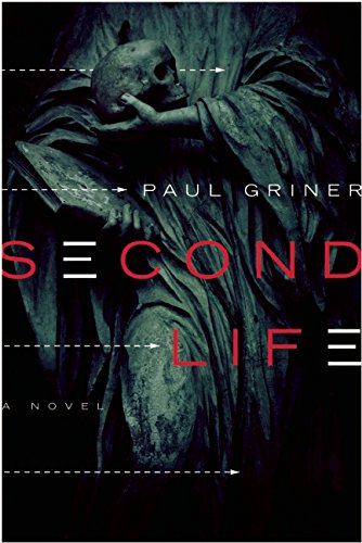 Second Life: A Novel by Paul Griner