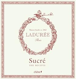 Laduree: The Sweet Recipes