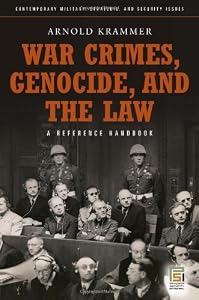 War Crimes, Genocide, and the Law: A Guide to the Issues