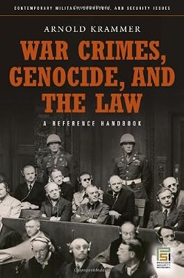 War Crimes, Genocide, and the Law: A Guide to the Issues
