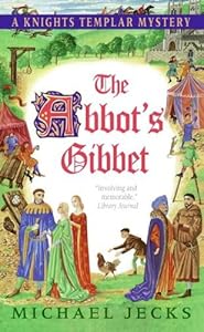 The Abbot's Gibbet (Knights Templar Mysteries (Avon))