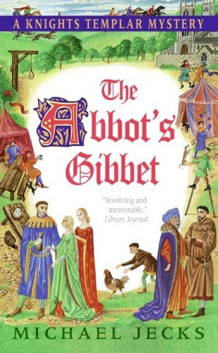 The Abbot's Gibbet (Knights Templar Mysteries (Avon)) by Michael Jecks