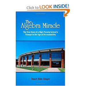 The Algebra Miracle: The True Story Of A High-Poverty School's Triumph In The Age Of Accountability