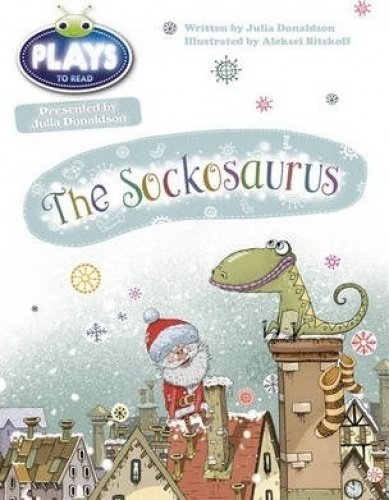 Julia Donaldson Plays The Sockosaurus (Blue) (BUG CLUB) by Julia Donaldson