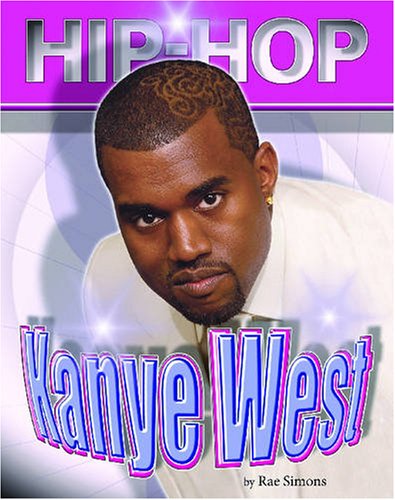 Kanye West (Hip Hop (Mason Crest Hardcover)) by Rae Simons