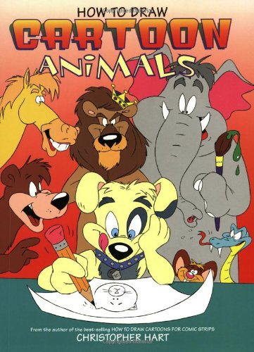 How to Draw Cartoon Animals (Christopher Hart Titles) by Christopher Hart