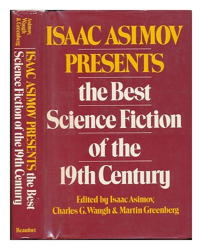 Isaac Asimov Presents the Best Science Fiction of the 19th Century by Isaac Asimov