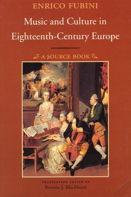 Music and Culture in Eighteenth-Century Europe: A Source Book by Enrico Fubini