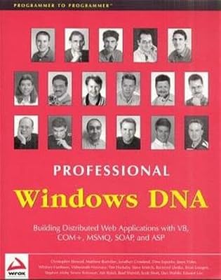 Professional Windows DNA: Building Distributed Web Applications with VB, COM+, MSMQ, SOAP, and ASP