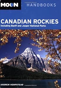Moon Canadian Rockies: Including Banff and Jasper National Parks