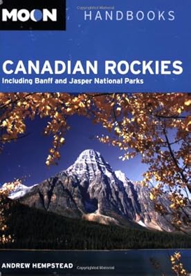 Moon Canadian Rockies: Including Banff and Jasper National Parks