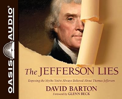 The Jefferson Lies: Exposing the Myths You've Always Believed About Thomas Jefferson