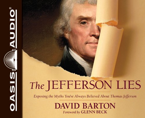 The Jefferson Lies: Exposing the Myths You've Always Believed About Thomas Jefferson by David Barton