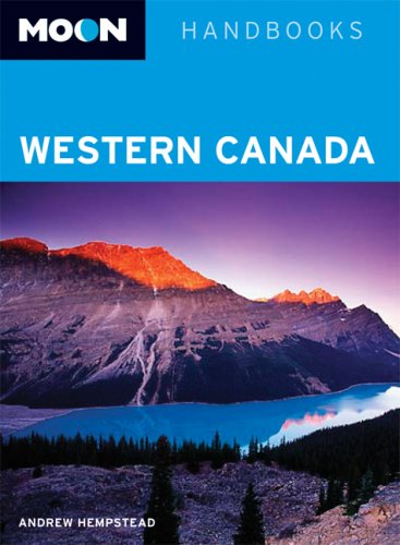 Moon Western Canada (Moon Handbooks) by Andrew Hempstead