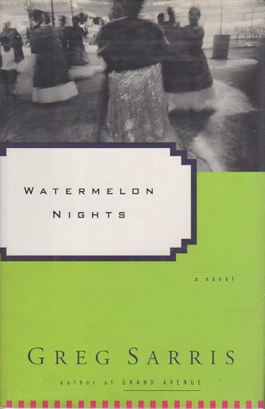 Watermelon Nights by Greg Sarris
