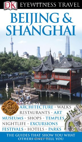 Beijing and Shanghai (Eyewitness Travel Guides) by DK Publishing