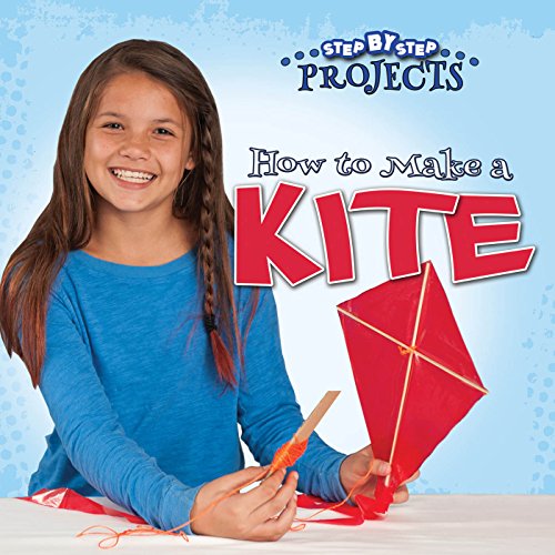 How to Make a Kite by Colleen Hord