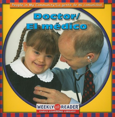 Doctor/El Medico (People In My Community/La Gente de Mi Comunidad) by Jacqueline Laks Gorman
