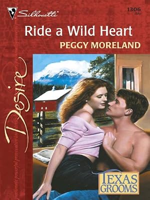 Ride a Wild Heart (Texas Grooms (Desire) Book 1)