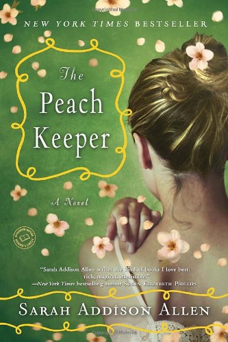 The Peach Keeper: A Novel by Sarah Addison Allen