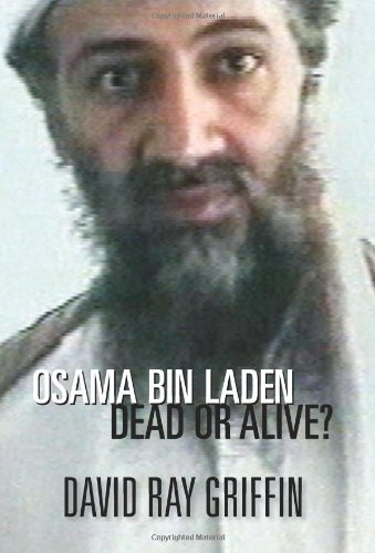 Osama Bin Laden: Dead or Alive? by David Ray Griffin