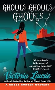 Ghouls, Ghouls, Ghouls: A Ghost Hunter Mystery