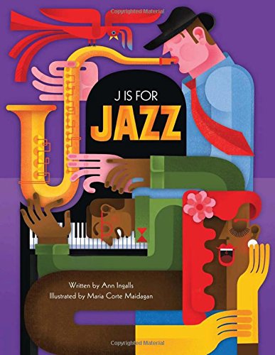 J Is for Jazz by Ann Ingalls