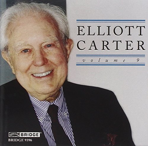 Elliott Carter Edition, Vol. 9