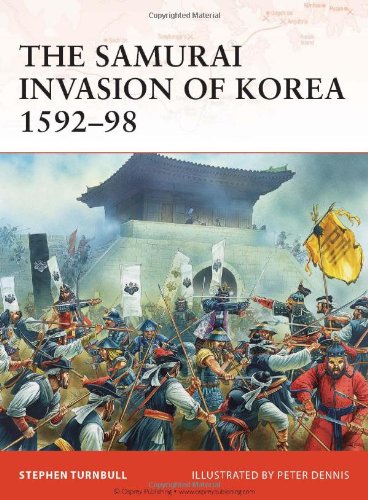 The Samurai Invasion of Korea 1592-98 by Stephen Turnbull
