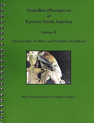 Stoneflies Of Eastern North America: Chloroperlidae, Perlidae, And Perlodidae