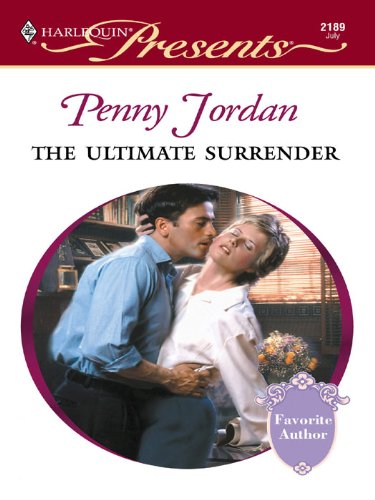 The Ultimate Surrender: A Billionaire Boss Romance (The Perfect Family Book 9) by Penny Jordan