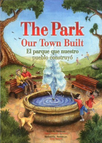 The Park Our Town Built / El parque que nuestro pueblo construyó by Diane Gonzales Bertrand