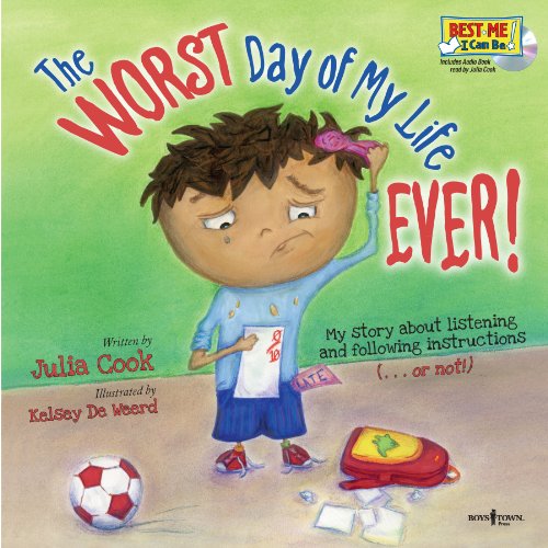 The Worst Day of My Life Ever! with Audio CD by Julia Cook