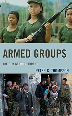 Armed Groups: The 21st Century Threat