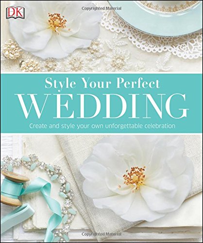 Style Your Perfect Wedding by DK