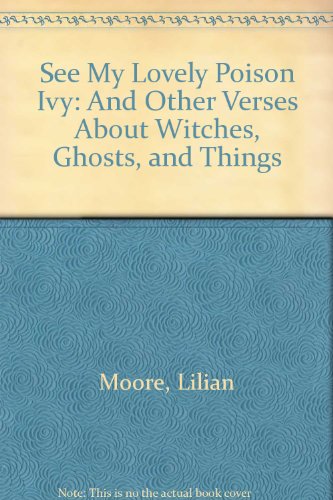 See My Lovely Poison Ivy: And Other Verses About Witches, Ghosts, and Things by Lilian Moore