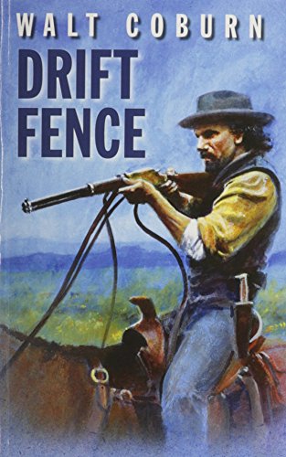 Drift Fence by Walt Coburn