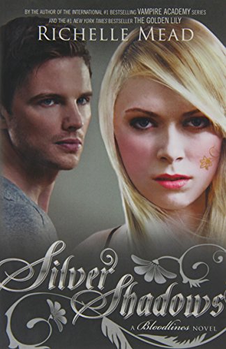Silver Shadows: A Bloodlines Novel by Richelle Mead