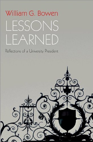 Lessons Learned: Reflections of a University President by William G. Bowen