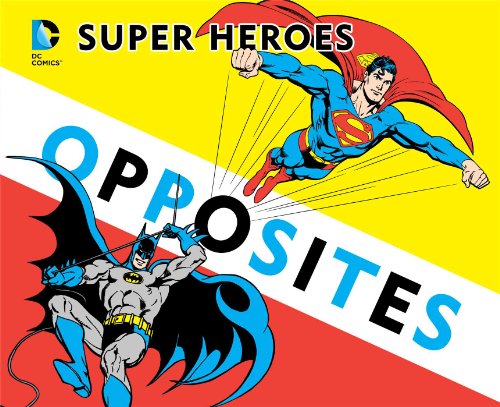 Super Heroes Book of Opposites by David Bar Katz
