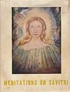 Meditations on Savitri: Volume Two