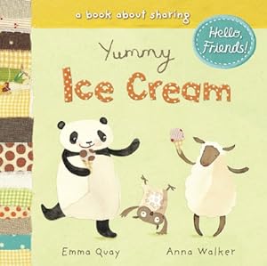 Yummy Ice Cream: A Book About Sharing by Emma Quay