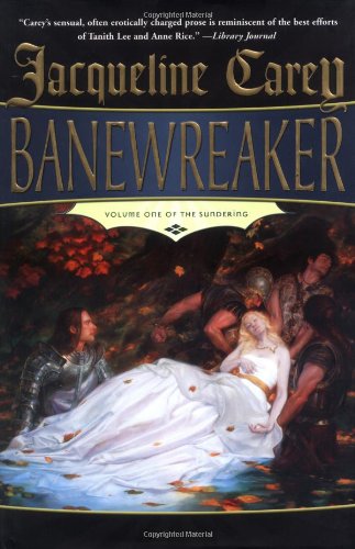 Banewreaker (The Sundering, Book 1) by Jacqueline Carey
