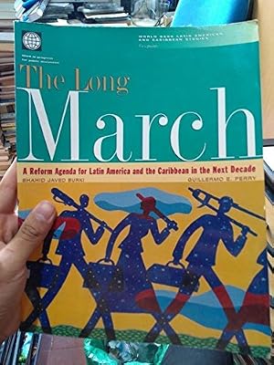 The Long March: A Reform Agenda for Latin America and the Caribbean in the Next Decade (World Bank Latin American and Caribbean Studies. Viewpoints)